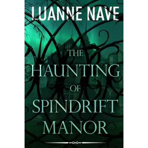 The Haunting of Spindrift Manor: A Paranormal Romance Thriller of Woman Besieged by Demonic Horror - Paperback