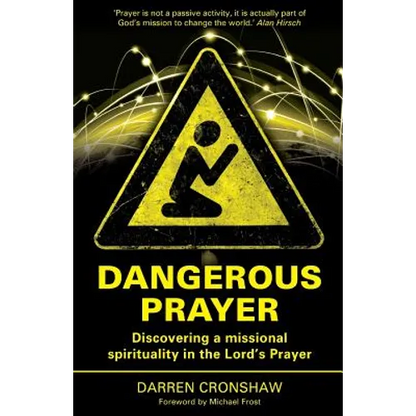Dangerous Prayer: Discovering a Missional Spirituality in the Lord's Prayer - Paperback