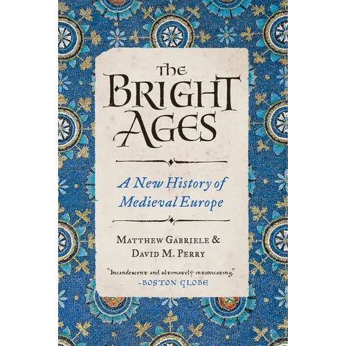 The Bright Ages: A New History of Medieval Europe - Paperback