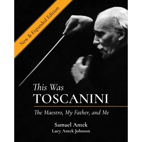 This Was Toscanini: The Maestro, My Father, and Me - Hardcover