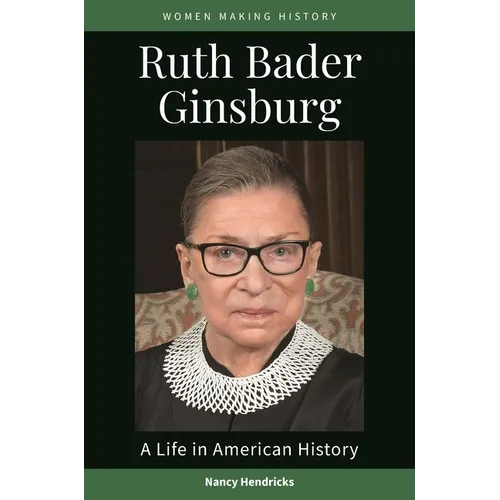Ruth Bader Ginsburg: A Life in American History - Paperback