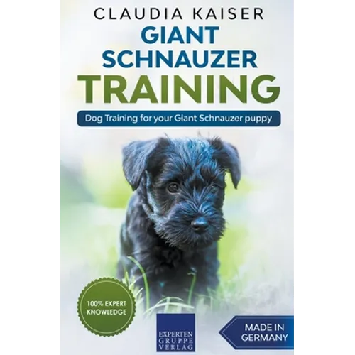 Giant Schnauzer Training - Dog Training for your Giant Schnauzer puppy - Paperback