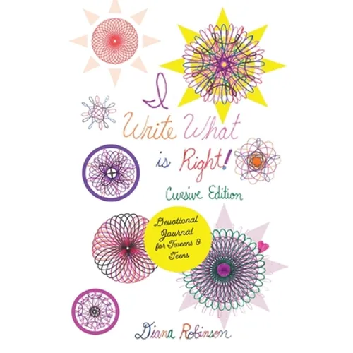 I Write What is Right! Cursive Edition Devotional Journal for Tweens & Teens - Paperback