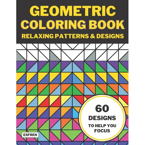 Geometric Coloring Book: Relaxing Patterns & Designs - Paperback