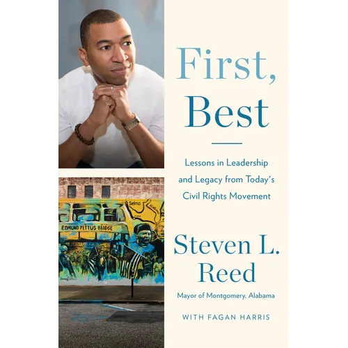 First, Best: Lessons in Leadership and Legacy from Today's Civil Rights Movement - Hardcover