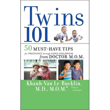 Twins 101: 50 Must-Have Tips for Pregnancy Through Early Childhood from Doctor M.O.M. - Paperback