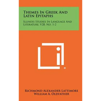Themes In Greek And Latin Epitaphs: Illinois Studies In Language And Literature, V28, No. 1-2 - Hardcover