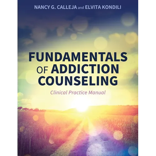 Fundamentals of Addiction Counseling: Clinical Practice Manual - Paperback