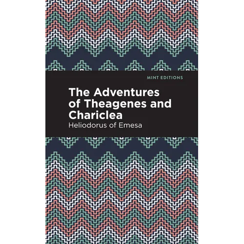 The Adventures of Theagenes and Chariclea - Paperback