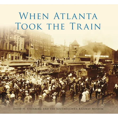 When Atlanta Took the Train - Paperback