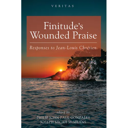 Finitude's Wounded Praise: Responses to Jean-Louis Chrétien - Paperback