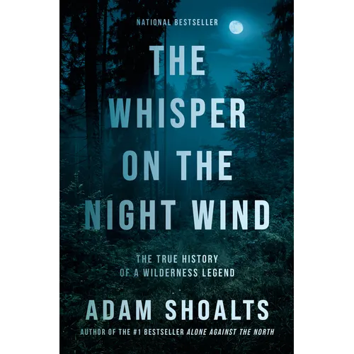 The Whisper on the Night Wind: The True History of a Wilderness Legend - Paperback