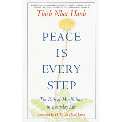 Peace is Every Step: The Path of Mindfulness in Everyday Life - Paperback