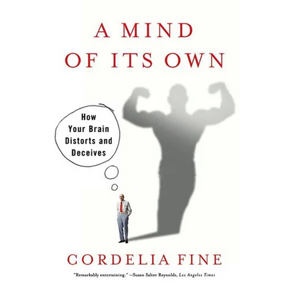 Mind of Its Own: How Your Brain Distorts and Deceives - Paperback