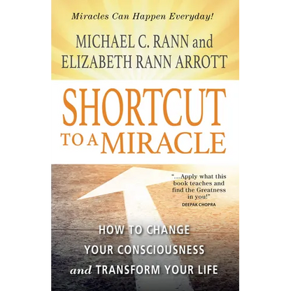 Shortcut to a Miracle: How to Change Your Consciousness and Transform Your Life (Revised) (Revised) - Paperback