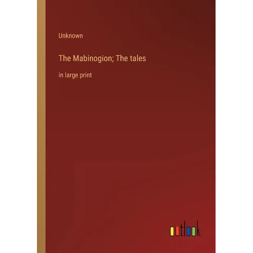 The Mabinogion; The tales: in large print - Paperback