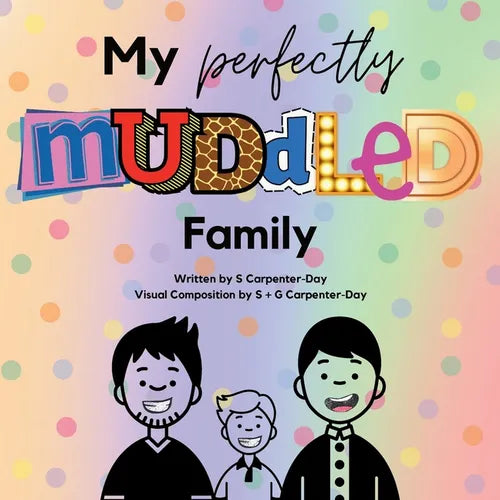 My Perfectly Muddled Family: An LGBTQ kids book about adoption & family - Paperback