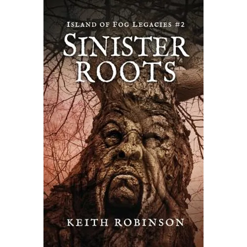 Sinister Roots (Island of Fog Legacies #2) - Paperback