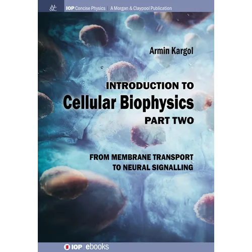 Introduction to Cellular Biophysics, Volume 2: From Membrane Transport to Neural Signalling - Paperback
