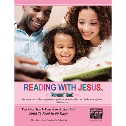 Reading with Jesus (Parents' Book): You Can Teach Your 4 or 5 Year Old Child to Read in 90 Days - Paperback