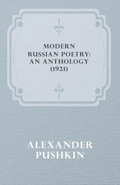 Modern Russian Poetry: An Anthology (1921) - Paperback