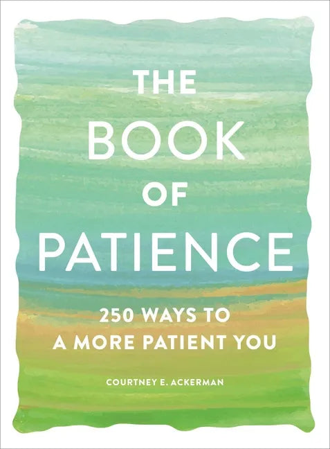 The Book of Patience: 250 Ways to a More Patient You - Paperback