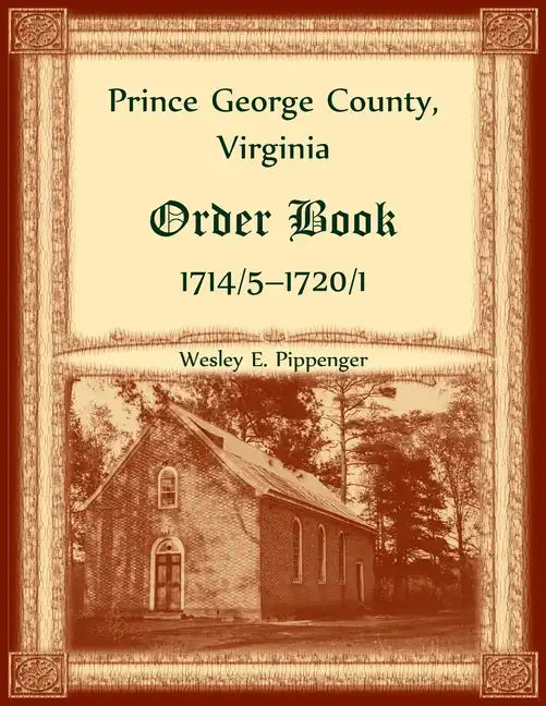 Prince George County, Virginia Order Book, 1714/5-1720/1 - Paperback
