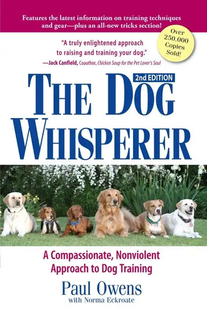 The Dog Whisperer: A Compassionate, Nonviolent Approach to Dog Training - Paperback