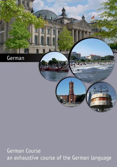 german course: An exhaustive course of the German language - Paperback