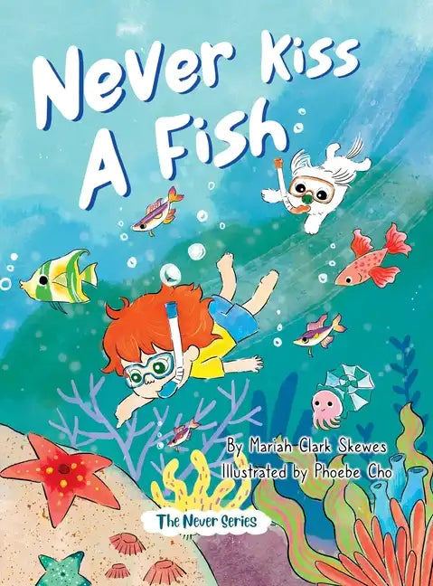 Never Kiss a Fish: The Never Series - Hardcover