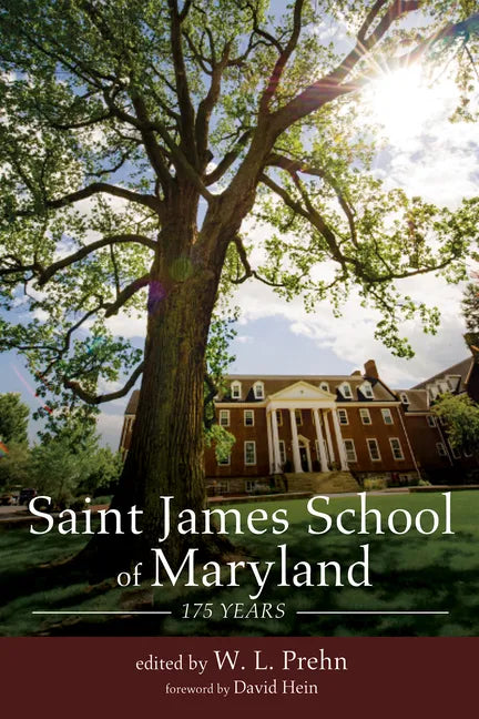 Saint James School of Maryland: 175 Years - Hardcover