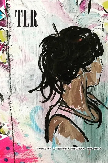Tahoma Literary Review: Issue 14 (Spring 2019) - Paperback