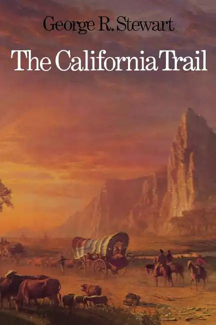 The California Trail: An Epic with Many Heroes - Paperback