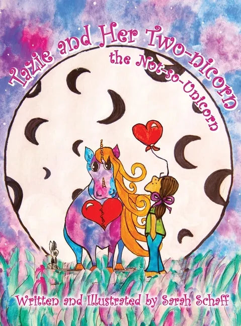 Tazie and her Two-nicorn, the Not-so-Unicorn - Hardcover