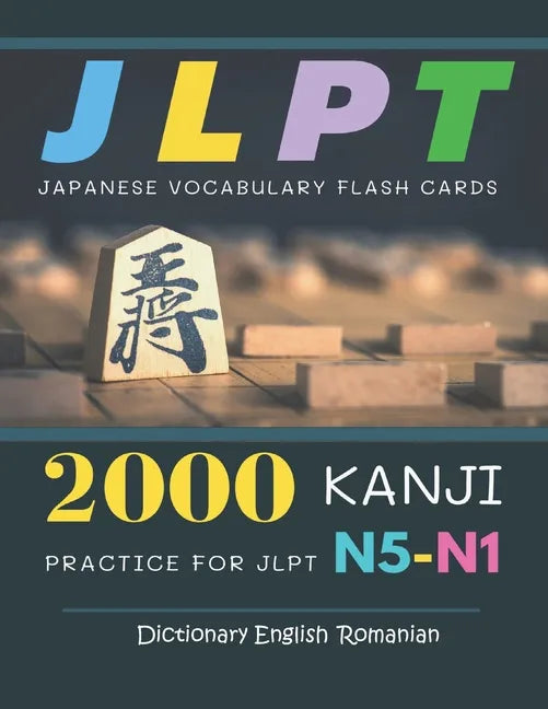 2000 Kanji Japanese Vocabulary Flash Cards Practice for JLPT N5-N1 Dictionary English Romanian: Japanese books for learning full vocab flashcards. Com - Paperback
