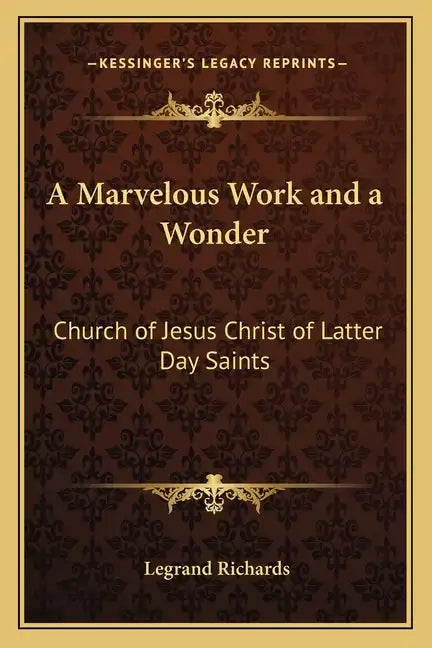 A Marvelous Work and a Wonder: Church of Jesus Christ of Latter Day Saints - Paperback