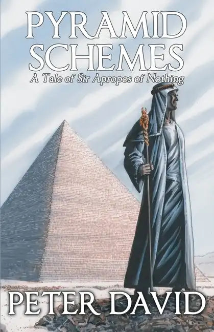 Pyramid Schemes: A Tale of Sir Apropos of Nothing - Paperback