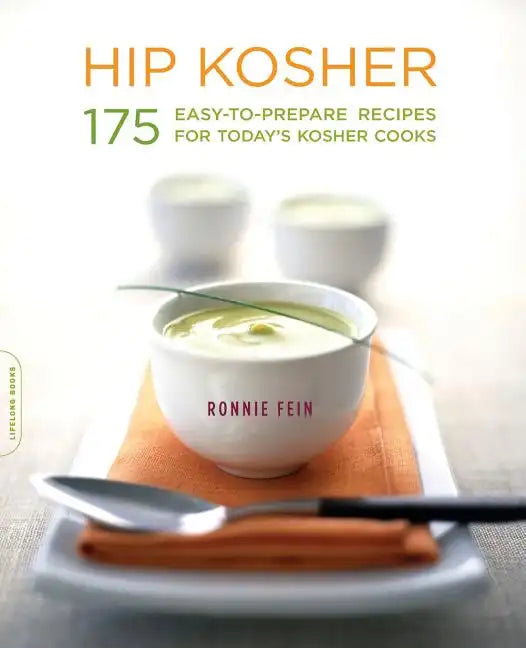 Hip Kosher: 175 Easy-To-Prepare Recipes for Today's Kosher Cooks - Paperback