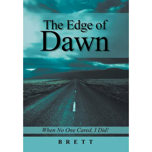 The Edge of Dawn: When No One Cared, I Did! - Hardcover