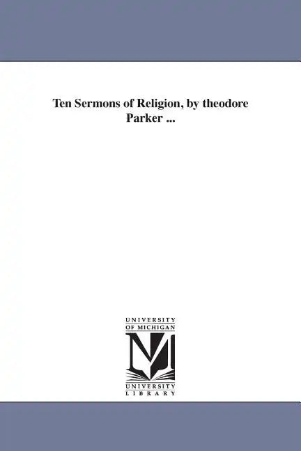 Ten Sermons of Religion, by theodore Parker ... - Paperback