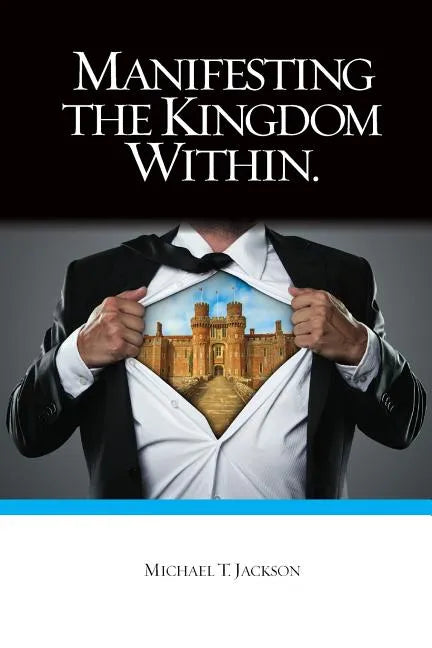 Manifesting The Kingdom Within - Paperback