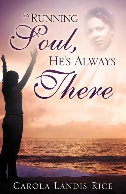 My Running Soul, He's Always There - Paperback