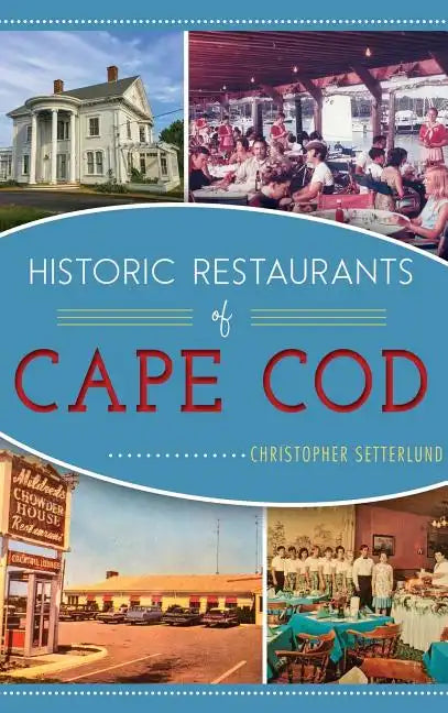 Historic Restaurants of Cape Cod - Hardcover