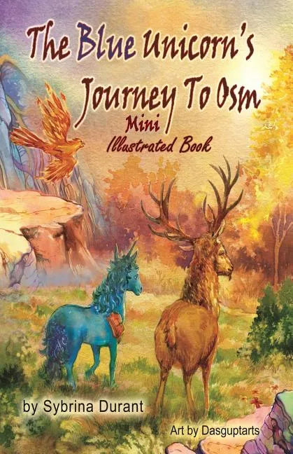 The Blue Unicorn's Journey To Osm Mini Illustrated Book - Paperback
