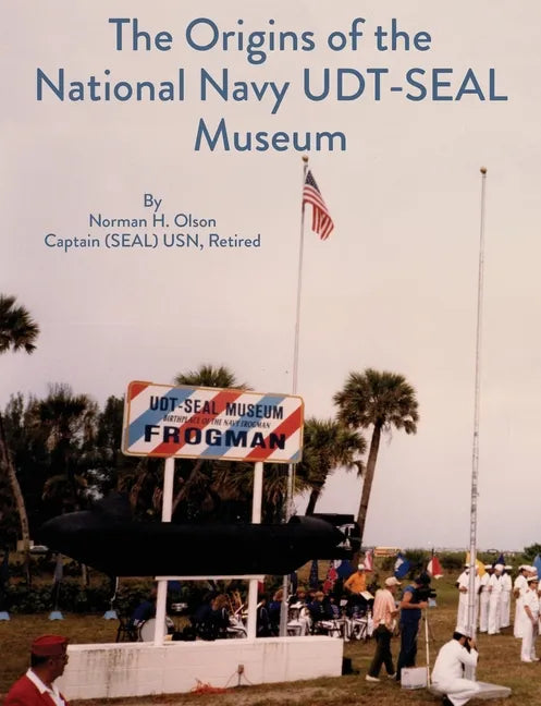 The Origins of the National Navy UDT-SEAL Museum - Paperback