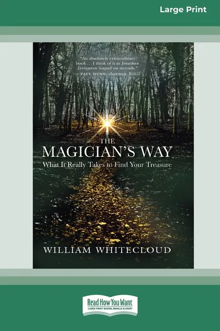 The Magician's Way: What It Really Takes to Find Your Treasure [Standard Large Print 16 Pt Edition] - Paperback