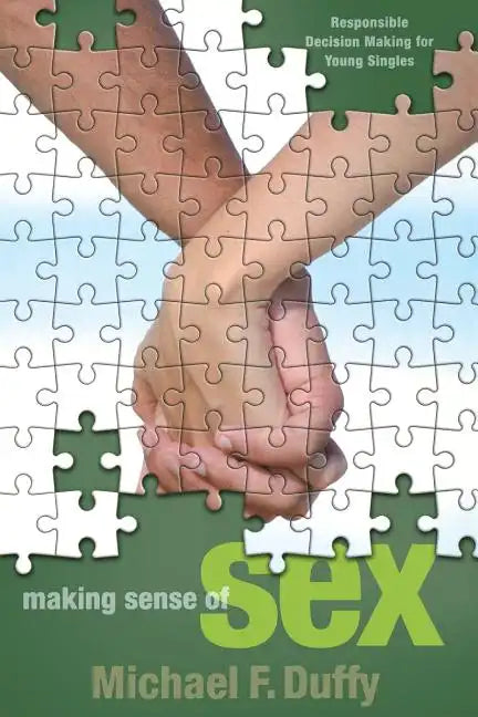 Making Sense of Sex: Responsible Decision Making for Young Singles - Paperback