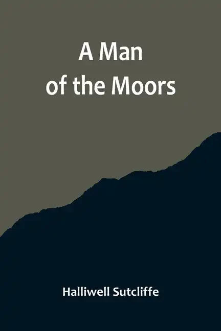 A Man of the Moors - Paperback