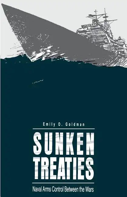 Sunken Treaties: Naval Arms Control Between the Wars - Paperback
