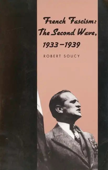 French Fascism: The Second Wave, 1933-1939 - Paperback